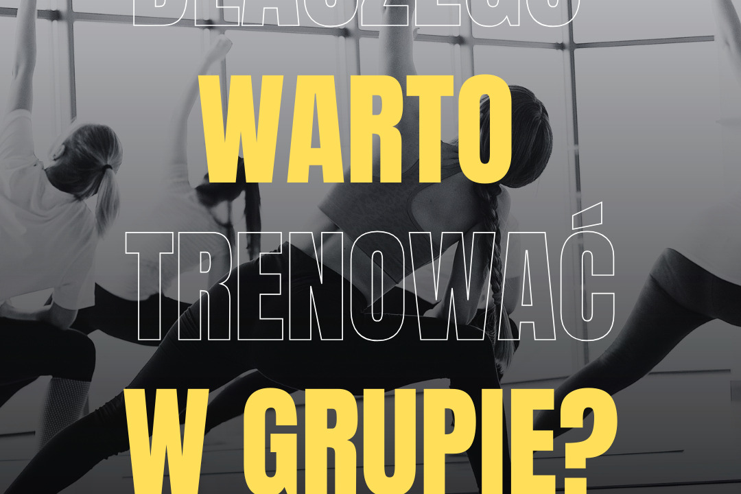 Dlaczego warto trenować w grupie?