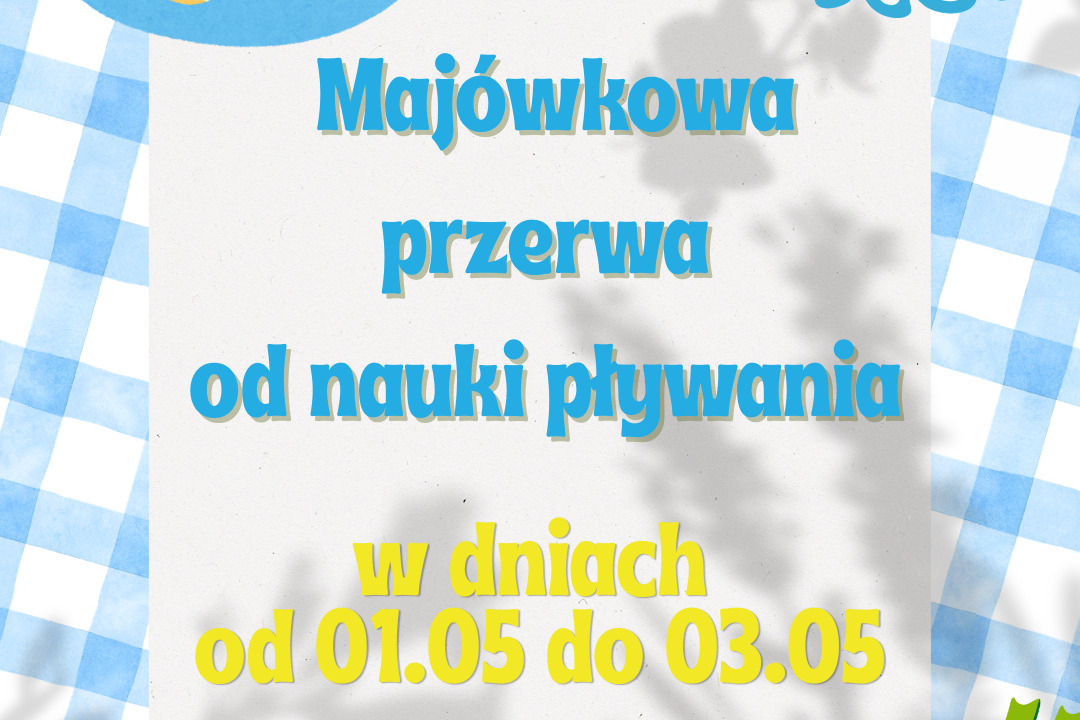 Majówkowa przerwa od nauki pływania
