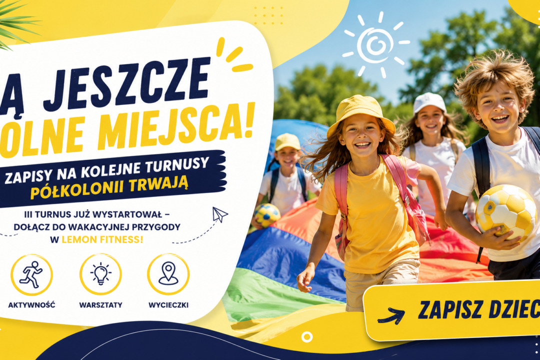 Trwają zapisy na kolejne turnusy półkolonii w Lemon Fitness! Nie zwlekaj z rezerwacją miejsca!