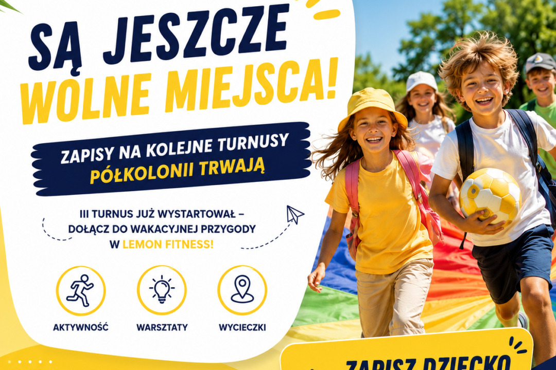 Trwają zapisy na kolejne turnusy półkolonii w Lemon Fitness! Nie zwlekaj z rezerwacją miejsca!
