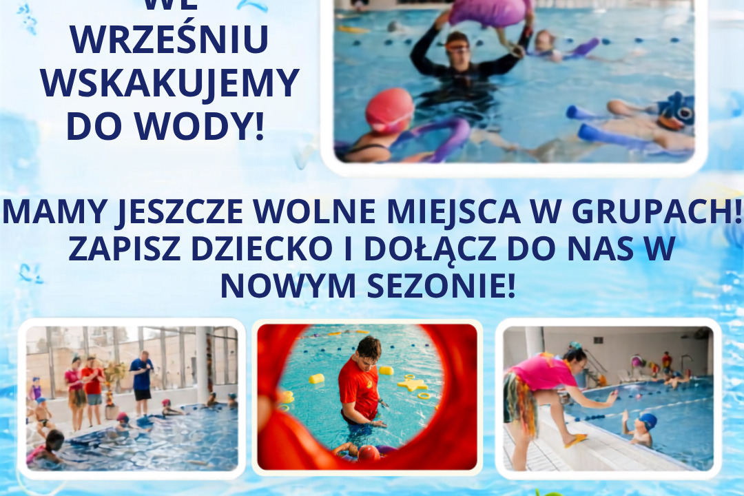 Nowy sezon pływacki od września! Zarezerwuj miejsce już dziś!